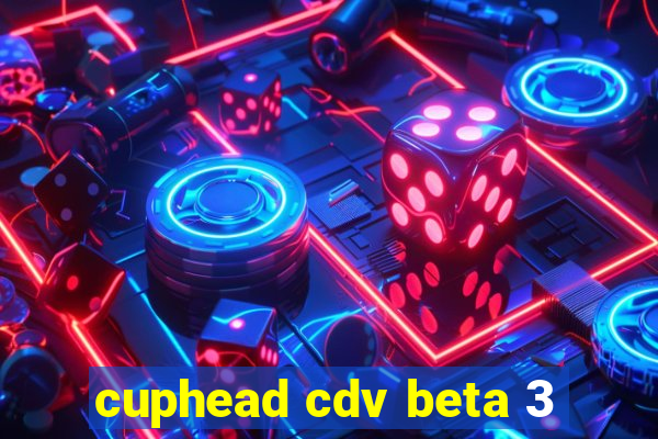 cuphead cdv beta 3